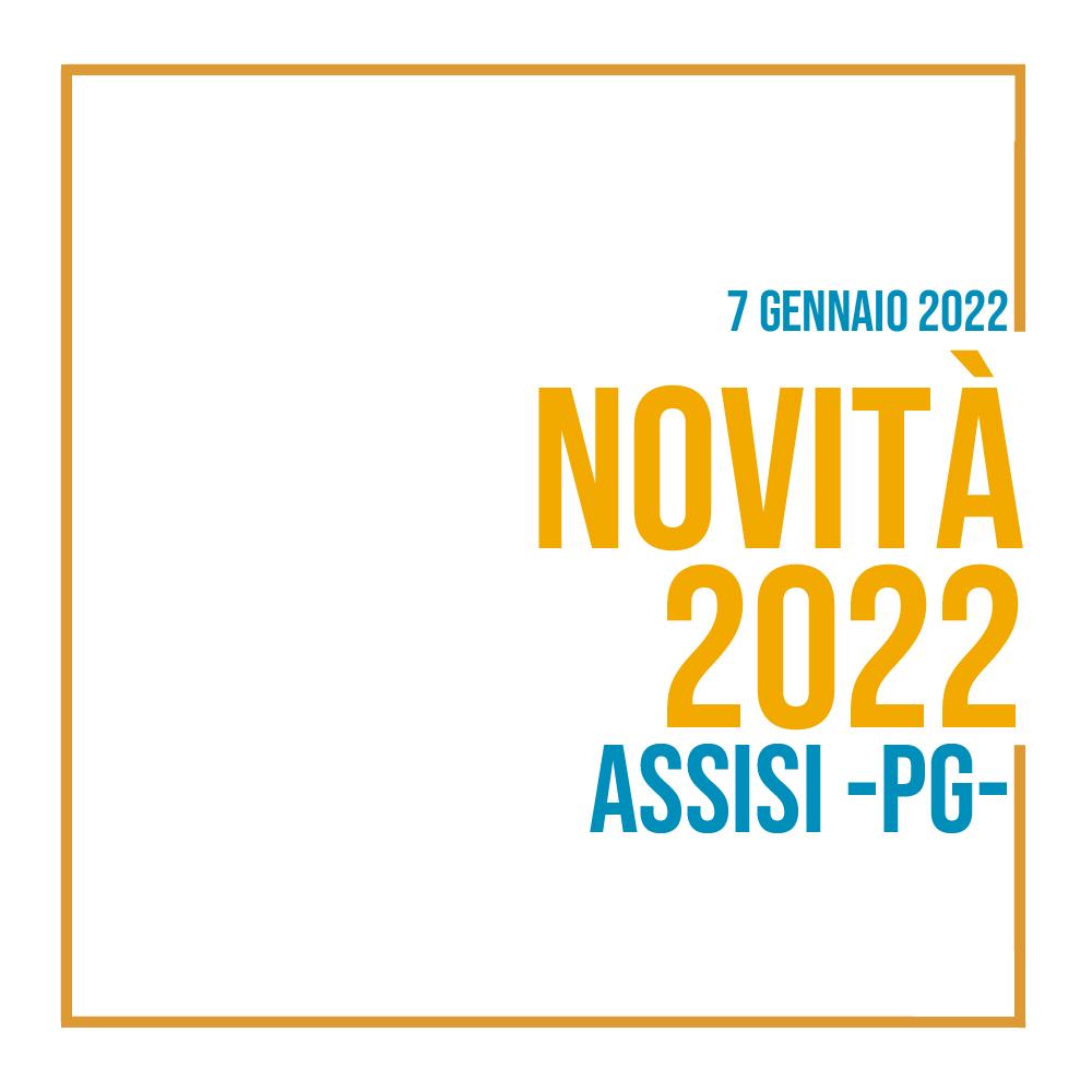 Scopri di più sull'articolo Novità anno 2022 – Assisi 07.01.2022